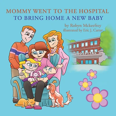 Mommy Went to the Hospital to Bring Home a New Baby