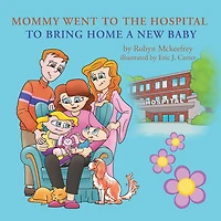 Mommy Went to the Hospital to Bring Home a New Baby
