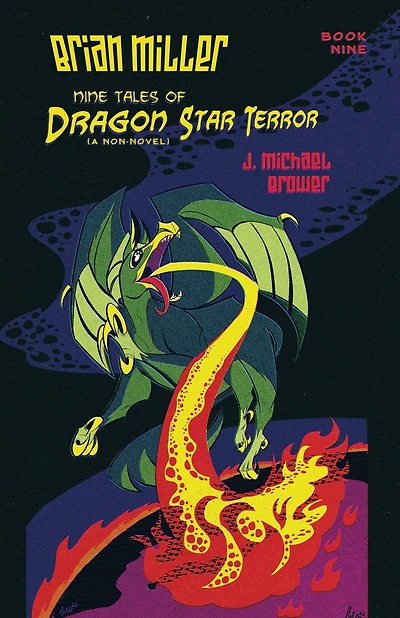 Brian Miller Nine Tales of Dragon Star Terror (A Non-Novel): Book Nine