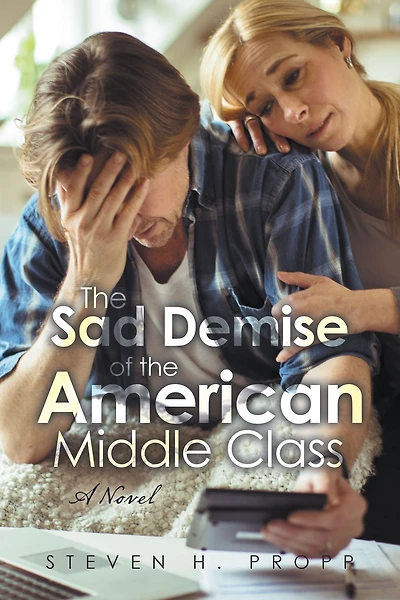 The Sad Demise of the American Middle Class: A Novel