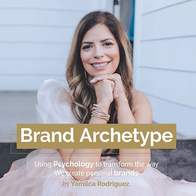 Brand Archetype: Using psychology to transform the way we create personal brands