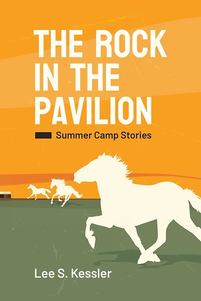 The Rock in the Pavilion: Summer Camp Stories