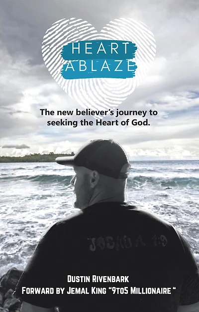 Heart Ablaze: The New Believer's Journey to Seeking the Heart of God.