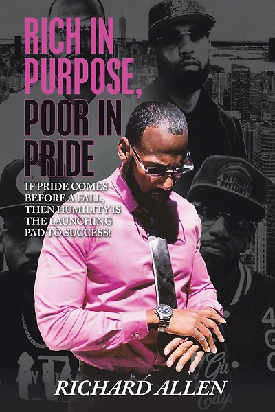 Rich Purpose Poor Pride: If Pride Comes before a Fall, Then Humility Is the Launching Pad to Success!