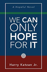 We Can Only Hope for It