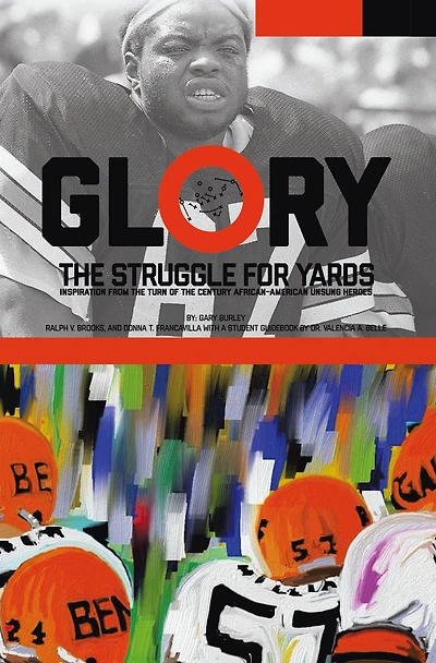 Glory, the Struggle For Yards: Inspiration from Turn of Century African-American Unsung Heroes