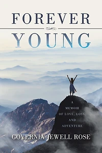 Forever Young: A Memoir of Love, Loss and Adventure