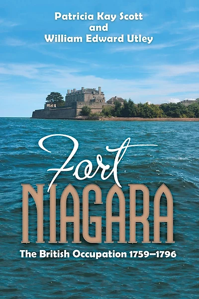 Fort Niagara: The British Occupation 1759-1796