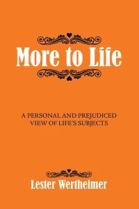 More to Life: A Personal And Prejudiced View of Life's Subjects