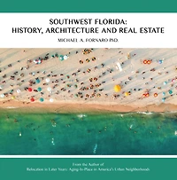 Southwest Florida: History, Architecture and Real Estate