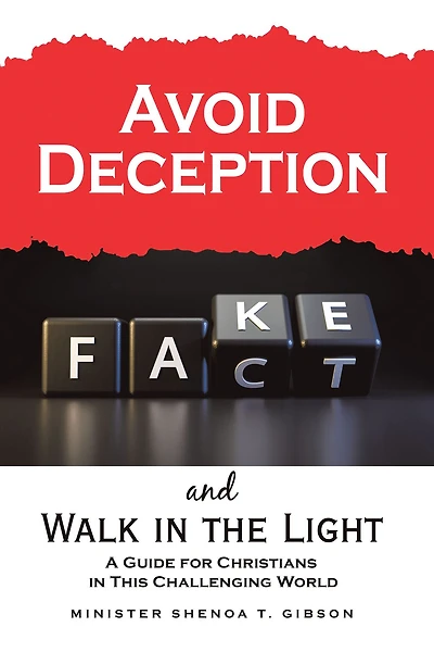 Avoid Deception and Walk in the Light: A Guide for Christians in This Challenging World