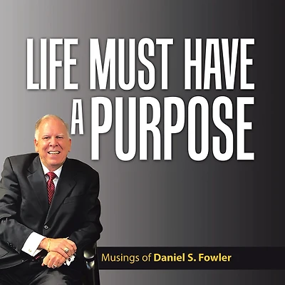 Life Must Have a Purpose: A Collection of Personal Essays