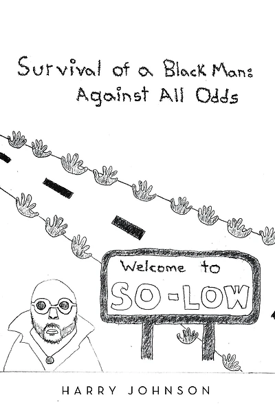Survival of a Black Man: Against all Odds: Welcome to So-Low