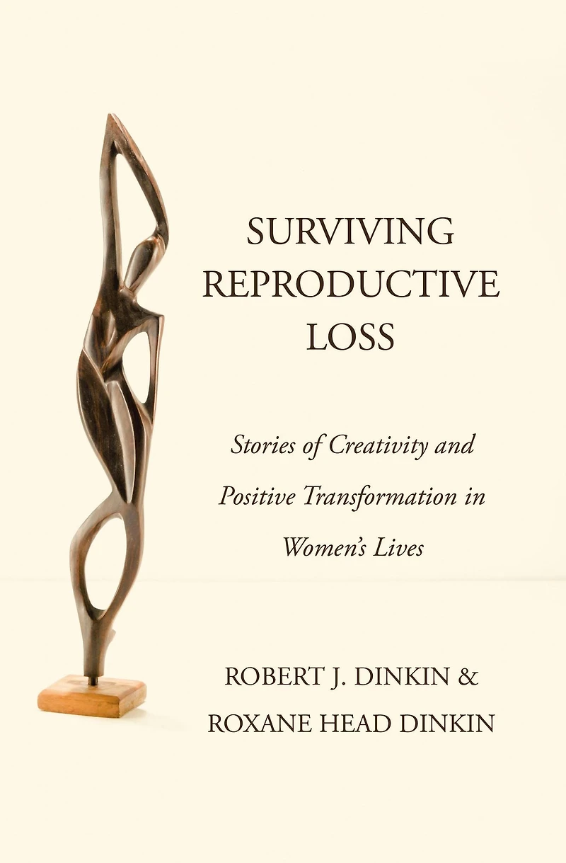 Surviving Reproductive Loss: Stories of Creativity and Positive Transformation in Women's Lives