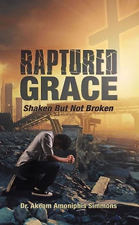 RAPTURED GRACE: Shaken But Not Broken