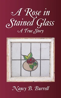 A Rose Stained Glass: true story