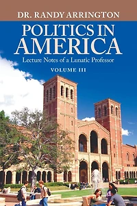 Politics America: Lecture Notes of a Lunatic Professor (Volume II)
