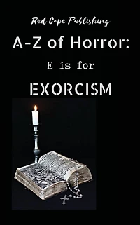 E is for Exorcism (A-Z of Horror, #5)