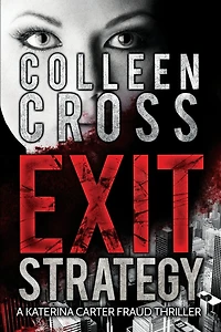 Exit Strategy: A Katerina Carter Fraud Thriller
