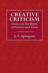 Creative Criticism: Essays on the Unity of Genius and Taste