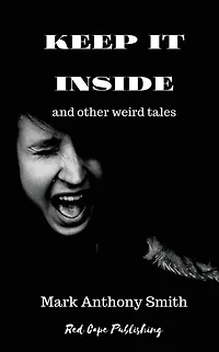 Keep It Inside & Other Weird Tales