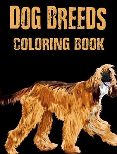 Dog Breeds Coloring Book: Purebred Dogs Illustrations to Color for Fun and Relaxation
