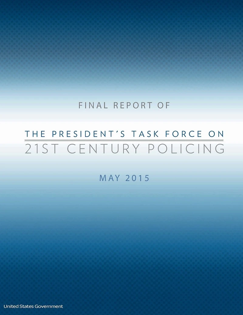 Final Report of The President's Task Force on 21st Century Policing May 2015