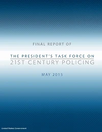 Final Report of The President's Task Force on 21st Century Policing May 2015