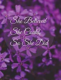 She Believed She Could, So She Did Inspirational Quote, Notebook, Journal: Purple Flowers