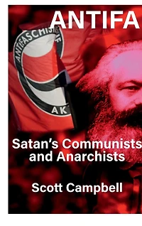 Antifa: Satan's Communists and Anarchists: