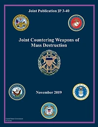 Joint Publication JP 3-40 Counter Weapons of Mass Destruction November 2019