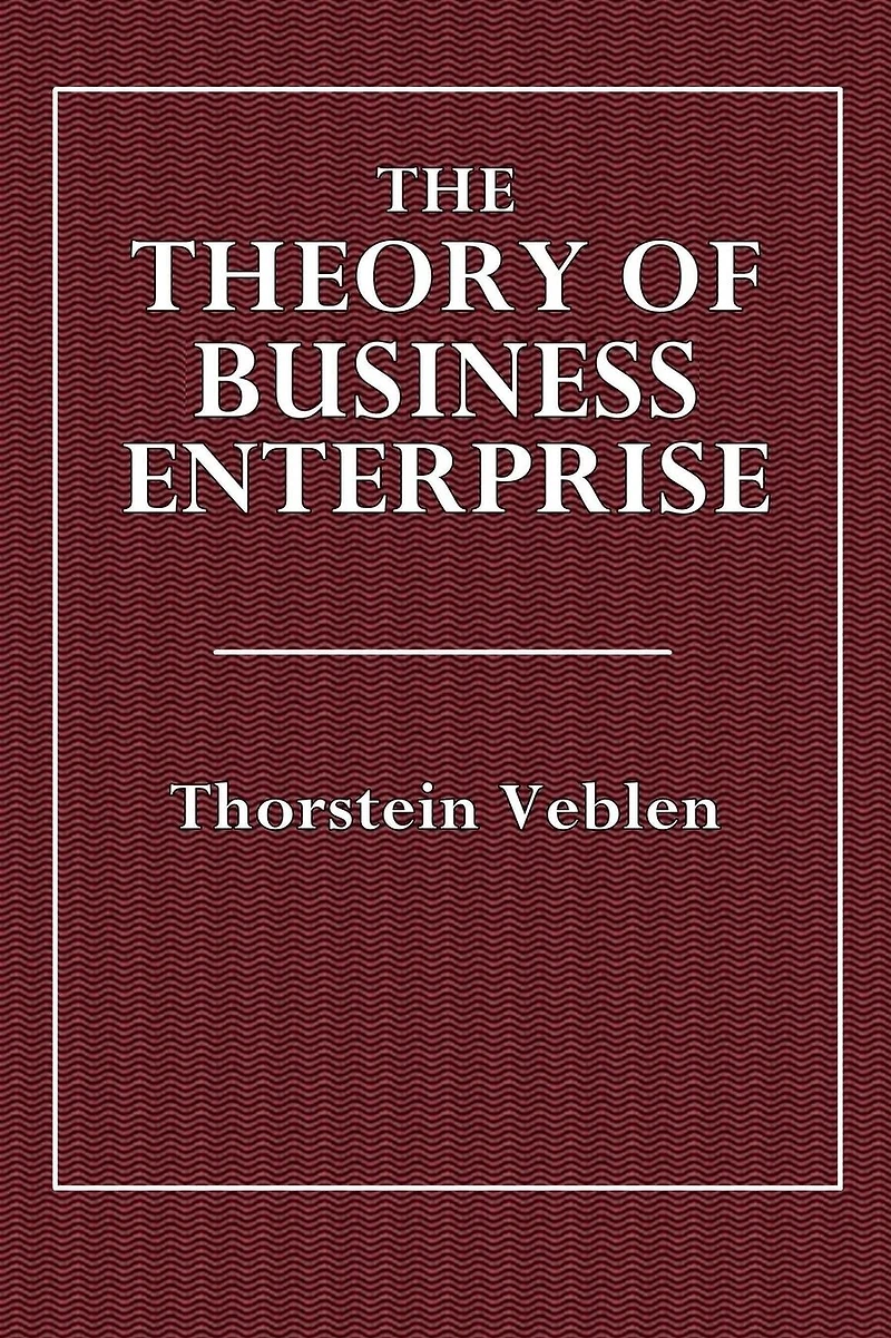 The Theory of Business Enterprise
