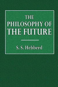 the Philosophy of Future (Classic Reprint)