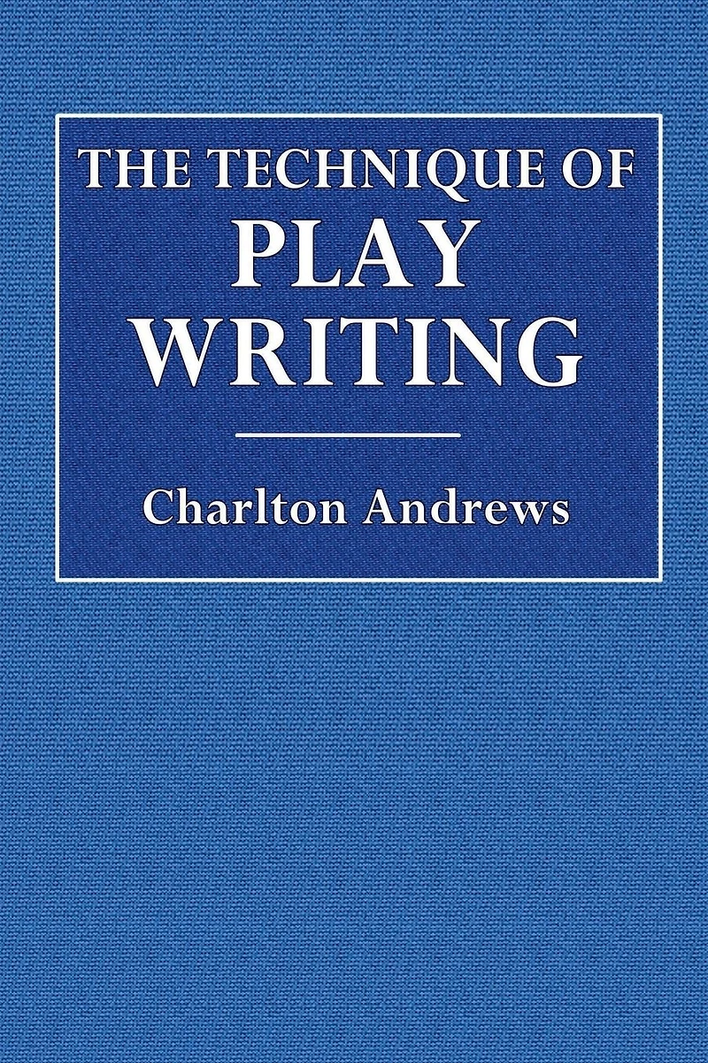 The Technique of Play Writing