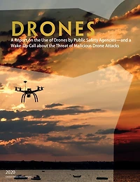Drones a Report on the Use of by Public Safety Agencies - and Wake-Up Call about Threat Malicious Drone