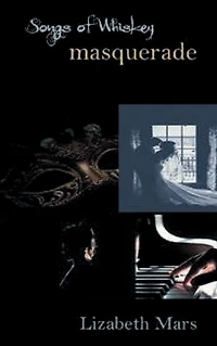 songs of whiskey: masquerade