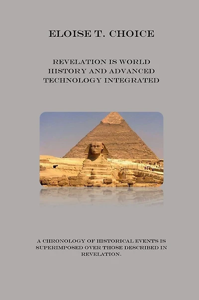 Revelation is History: An Explanation of What John of Patmos Witnessed