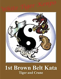 White Tiger Kenpo 1st Brown Katas: Tiger and Crane: