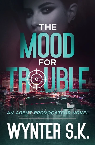 The Mood for Trouble: A Romantic Spy Thriller
