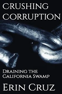 Crushing Corruption: Draining the California Swamp
