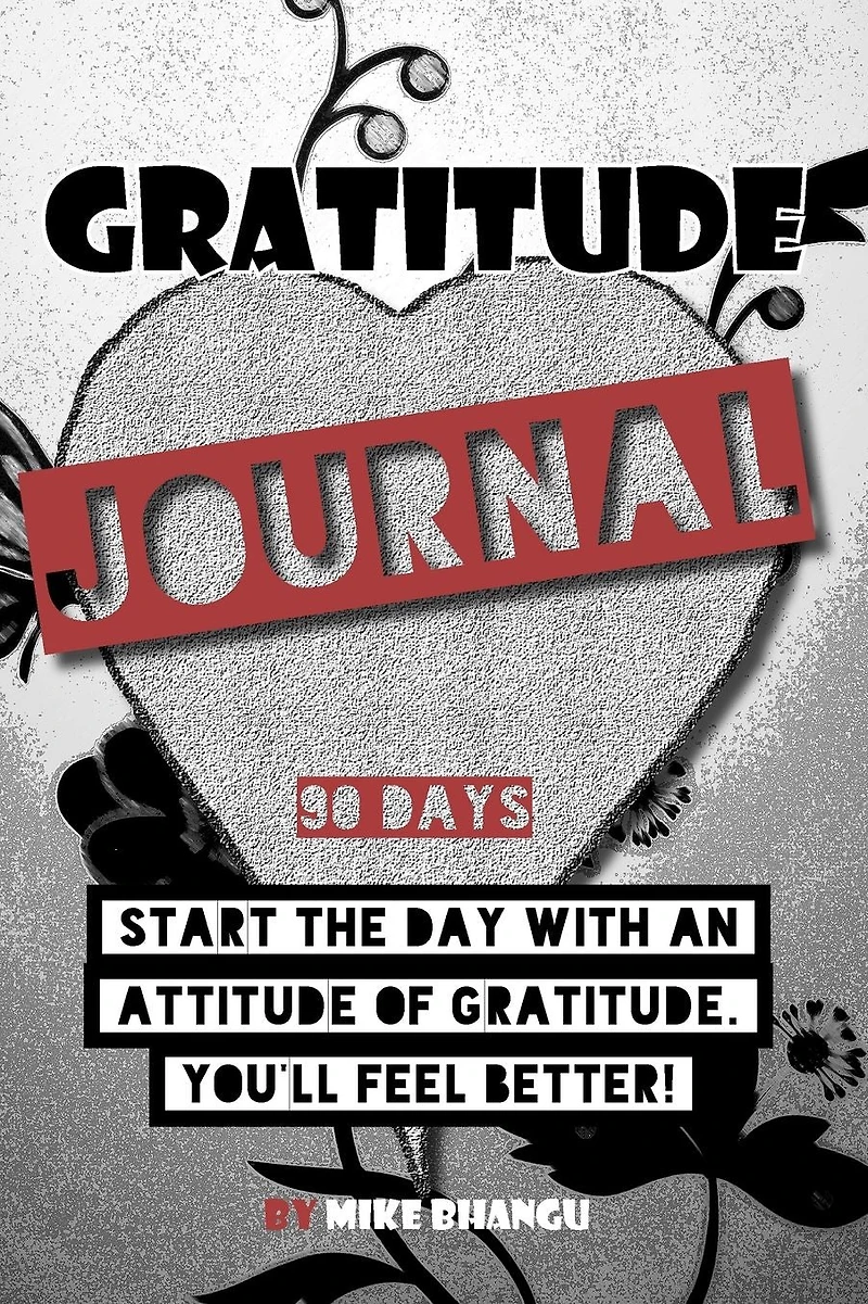 90 gratitude Journal: A daily journal for practicing and receiving happiness