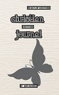 Christian gratitude Journal: A guided journal, with Bible verses, to practice devotion and