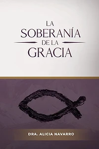 La Soberanía de la Gracia