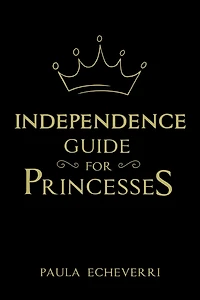 INDEPENDENCE GUIDE FOR PRINCESSES