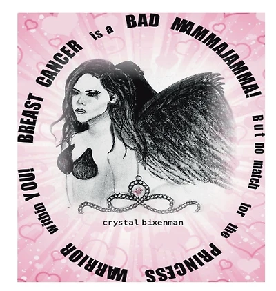 BREAST CANCER is a BAD MAMMAJAMMA but no match for the PRINCESS WARRIOR within you!