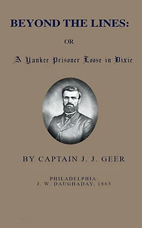 Beyond the Lines; Or, A Yankee Prisoner Loose Dixie