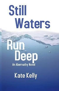 Still Waters Run Deep: An Abernathy Novel