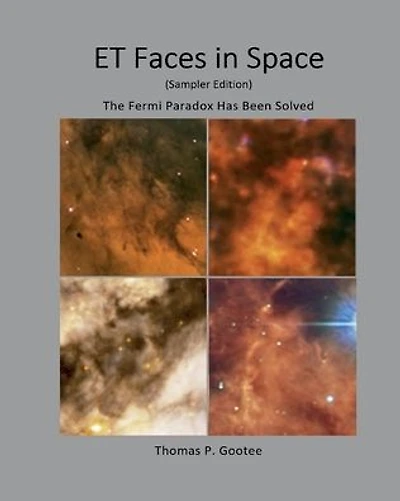 ET Faces in Space (Sampler Edition): The Fermi Paradox has been Solved
