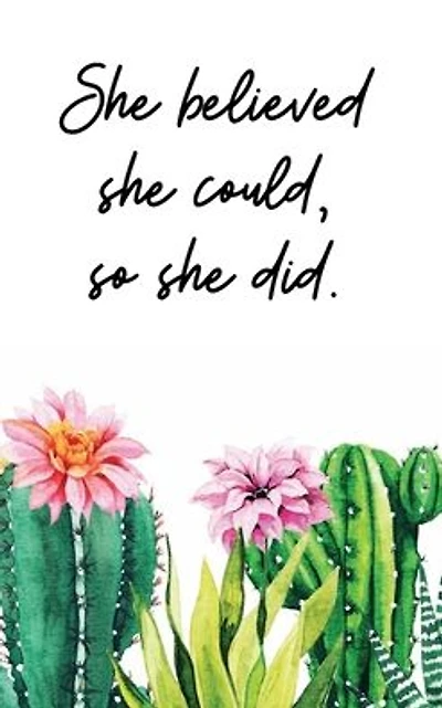 Hardcover Journal - She Believed She Could Inspirational Quote Notebook Journal: Hardcover Notebook For Women Empowering Books And Gifts For Teens Affirmation Scripting Journal