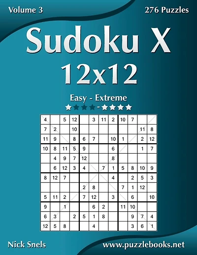Sudoku X 12x12 - Easy to Extreme - Volume 3 - 276 Puzzles